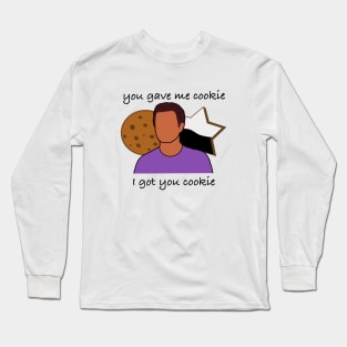 New girl - gave me cookie, got you cookie Long Sleeve T-Shirt